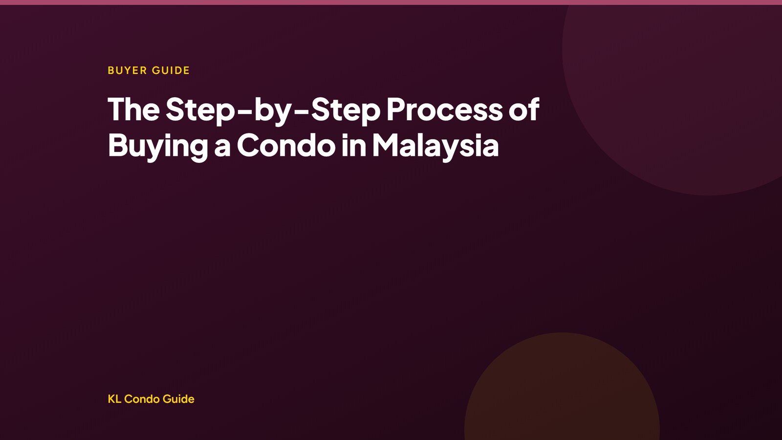 The Step-by-Step Process of Buying a Condo in Malaysia, KL Condo Guide